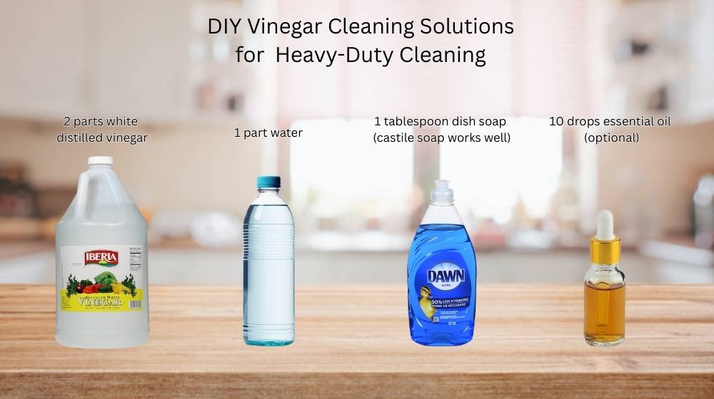 DIY vinegar cleaning solutions for heavy duty cleaning