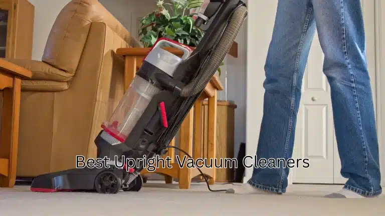 Best Upright Vacuum Cleaners